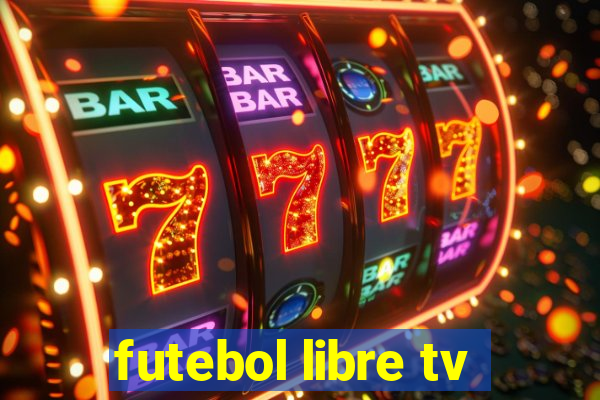 futebol libre tv